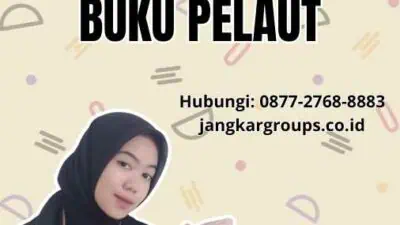 Persyaratan Dan Perpanjangan Buku Pelaut