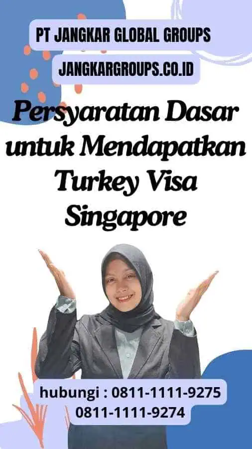 Persyaratan Dasar untuk Mendapatkan Turkey Visa Singapore