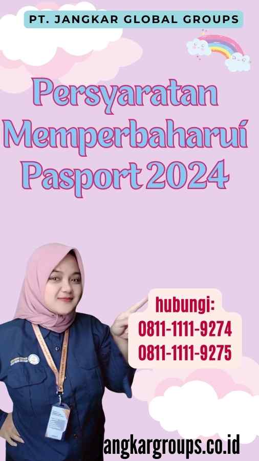 Persyaratan Memperbaharui Pasport 2024