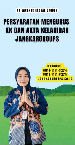 Persyaratan Mengurus KK dan Akta Kelahiran Jangkargroups