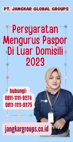 Persyaratan Mengurus Paspor Di Luar Domisili 2023