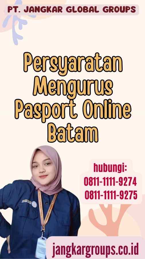 Persyaratan Mengurus Pasport Online Batam