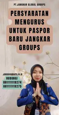 Persyaratan Mengurus Untuk Paspor Baru Jangkar Groups