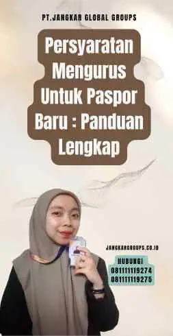 Persyaratan Mengurus Untuk Paspor Baru Panduan Lengkap