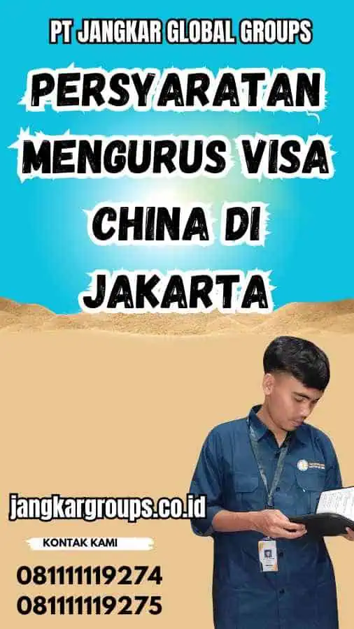 Persyaratan Mengurus Visa China di Jakarta