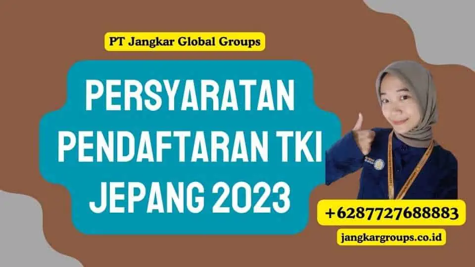 Persyaratan Pendaftaran TKI Jepang 2023