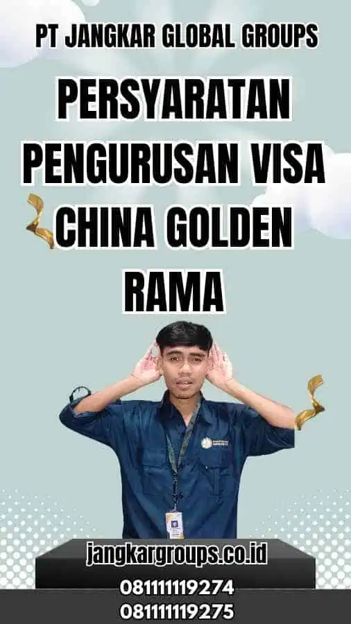 Persyaratan Pengurusan Visa China Golden Rama