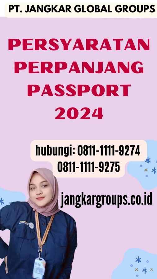 Persyaratan Perpanjang Passport 2024