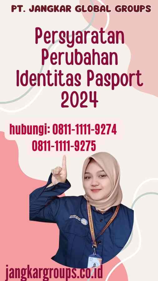 Persyaratan Perubahan Identitas Pasport 2024