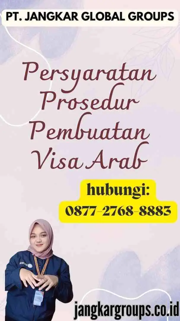 Persyaratan Prosedur Pembuatan Visa Arab