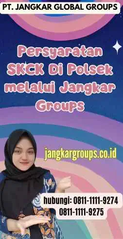 Persyaratan SKCK Di Polsek melalui Jangkar Groups