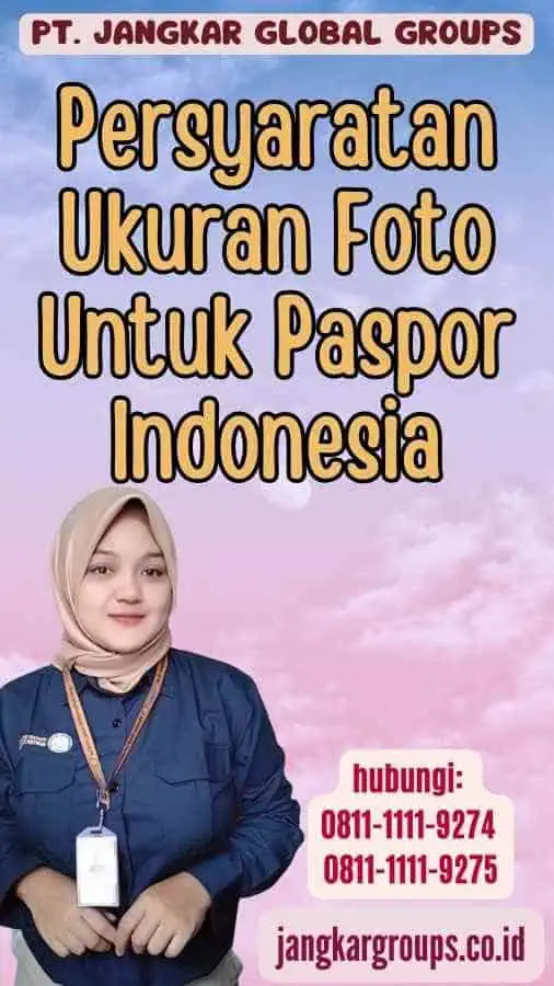 Persyaratan Ukuran Foto Untuk Paspor Indonesia