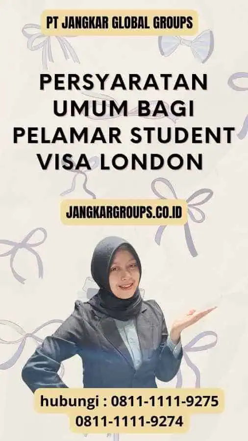 Persyaratan Umum Bagi Pelamar Student Visa London Requirements