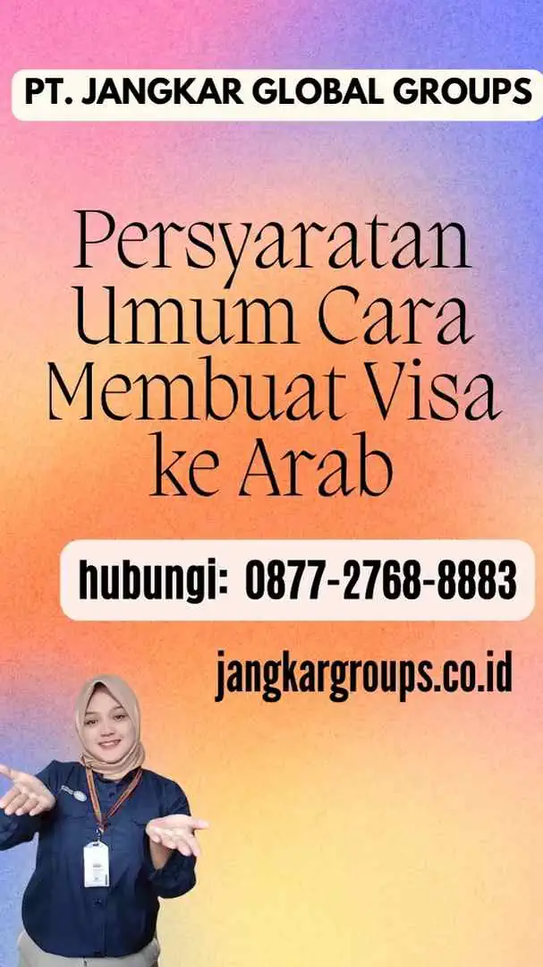 Persyaratan Umum Cara Membuat Visa ke Arab