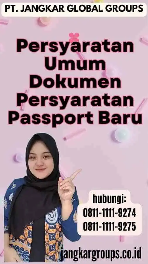 Persyaratan Umum Dokumen Persyaratan Passport Baru