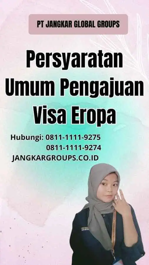 Persyaratan Umum Pengajuan Visa Eropa