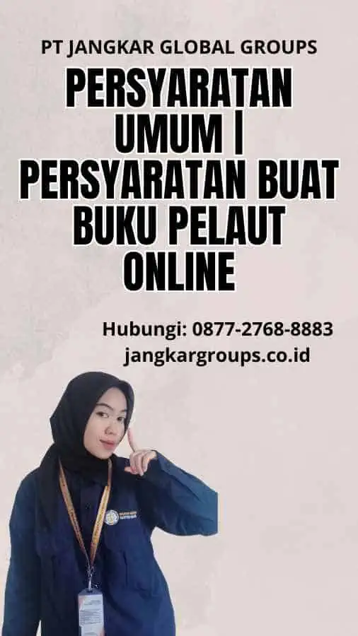 Persyaratan Umum | Persyaratan Buat Buku Pelaut Online