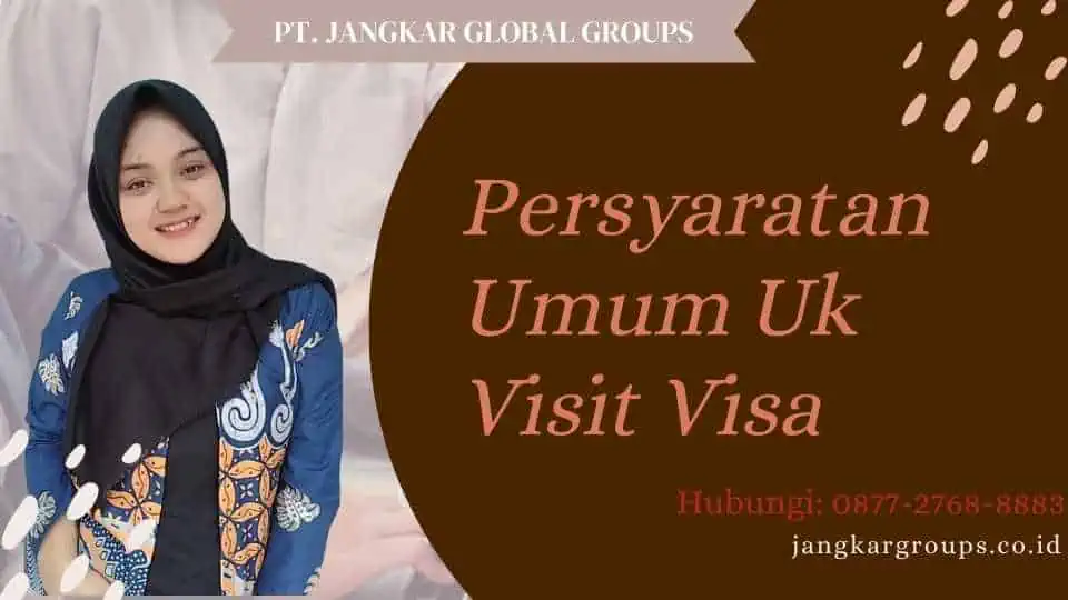 Persyaratan Umum Uk Visit Visa