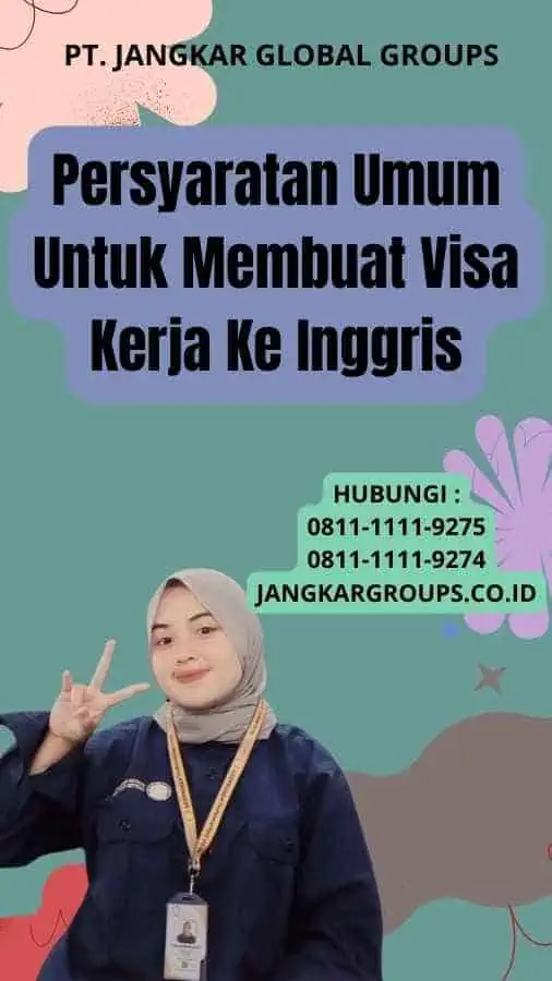 Persyaratan Umum Untuk Membuat Visa Kerja Ke Inggris