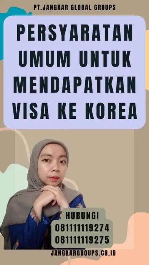 Persyaratan Umum Untuk Mendapatkan Visa Ke Korea