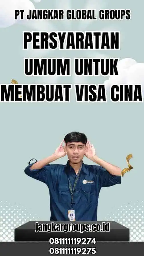 Persyaratan Umum untuk Membuat Visa Cina