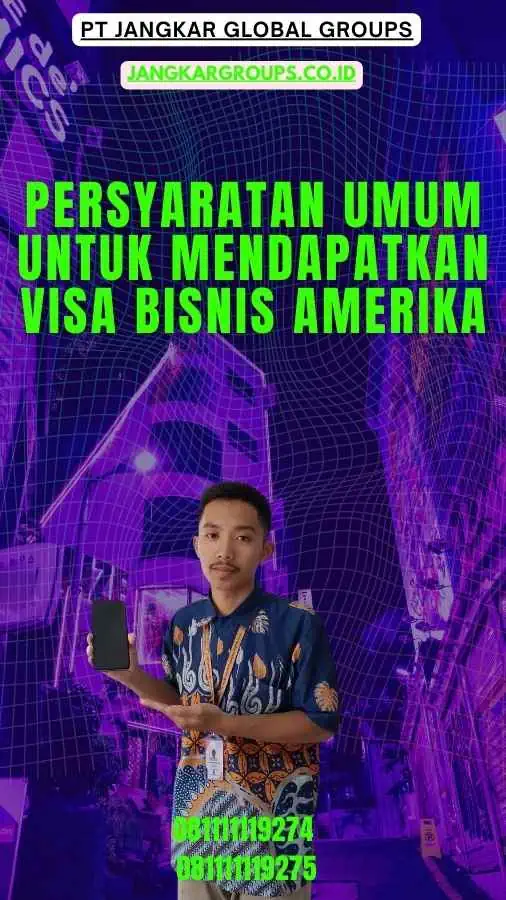 Persyaratan Umum untuk Mendapatkan Visa Bisnis Amerika