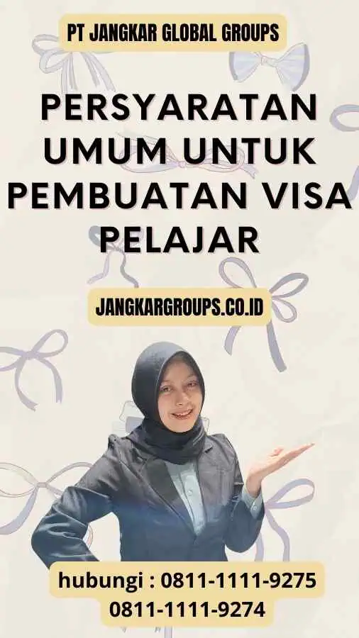 Persyaratan Umum untuk Persyaratan Pembuatan Visa Pelajar