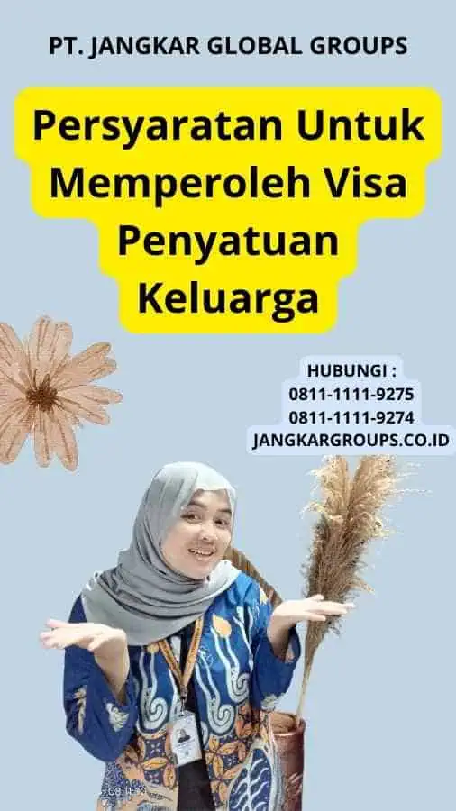 Persyaratan Untuk Memperoleh Visa Penyatuan Keluarga