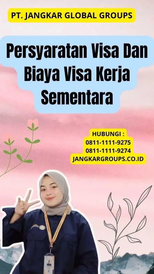 Persyaratan Visa Dan Biaya Visa Kerja Sementara