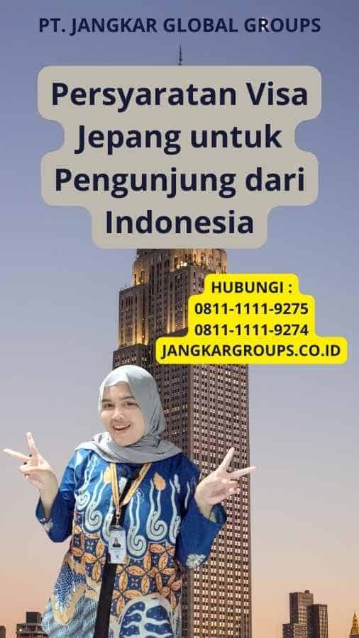 Persyaratan Visa Jepang untuk Pengunjung dari Indonesia