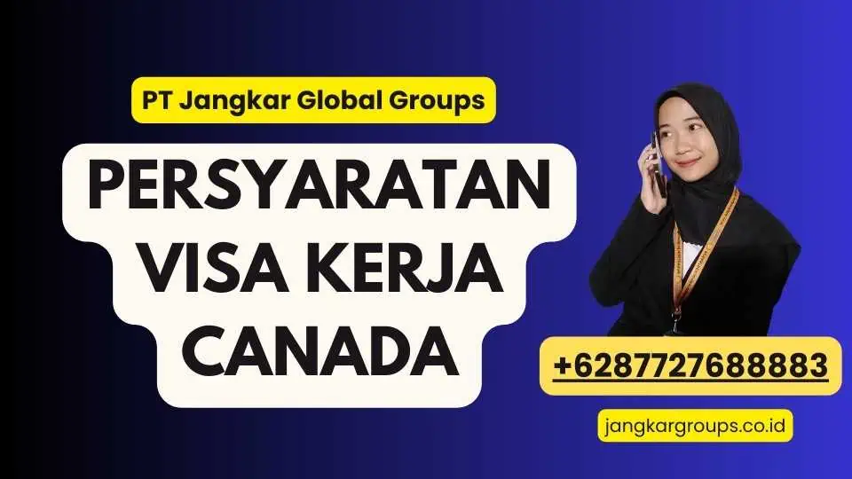 Persyaratan Visa Kerja Canada