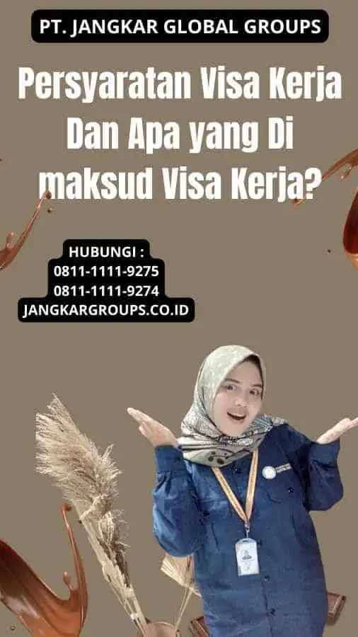 Persyaratan Visa Kerja Dan Apa yang Di maksud Visa Kerja?