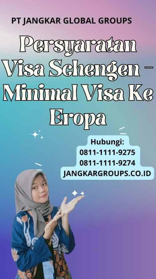 Persyaratan Visa Schengen Minimal Visa Ke Eropa