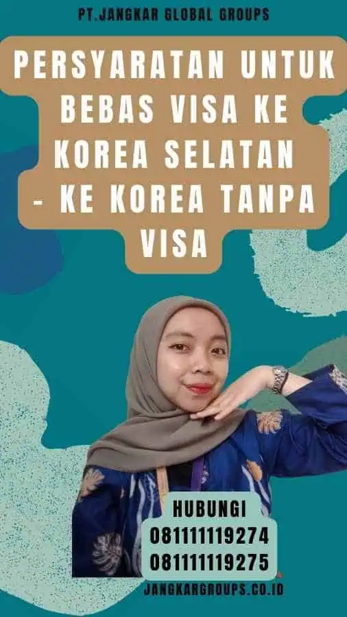 Persyaratan untuk Bebas Visa ke Korea Selatan - Ke Korea Tanpa Visa