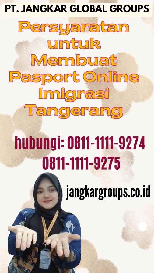 Persyaratan untuk Membuat Pasport Online Imigrasi Tangerang