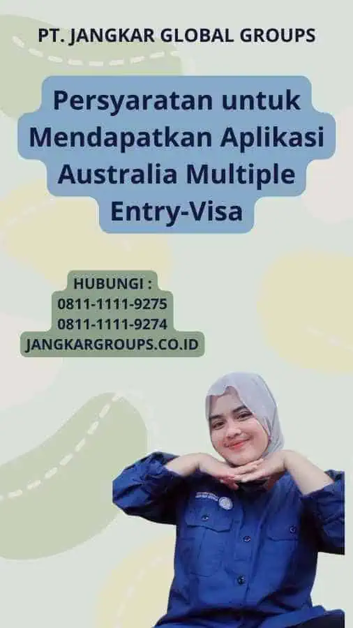 Persyaratan untuk Mendapatkan Aplikasi Australia Multiple Entry-Visa