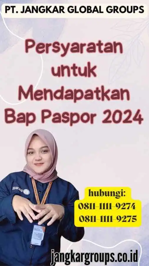 Persyaratan untuk Mendapatkan Bap Paspor 2024