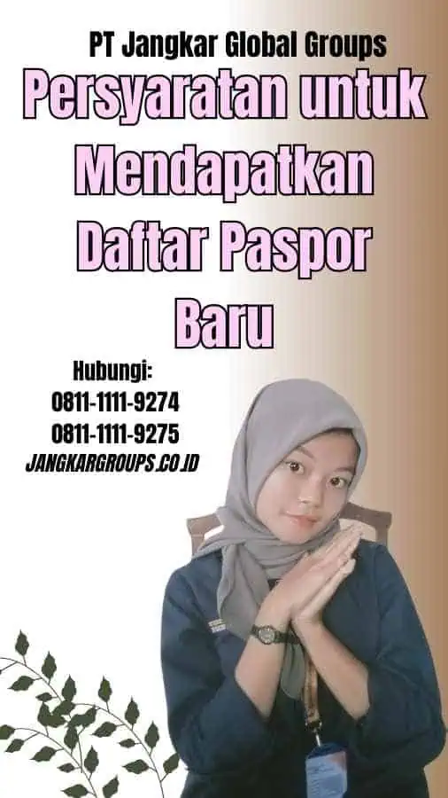 Persyaratan untuk Mendapatkan Daftar Paspor Baru