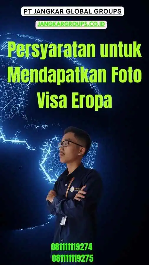 Persyaratan untuk Mendapatkan Foto Visa Eropa