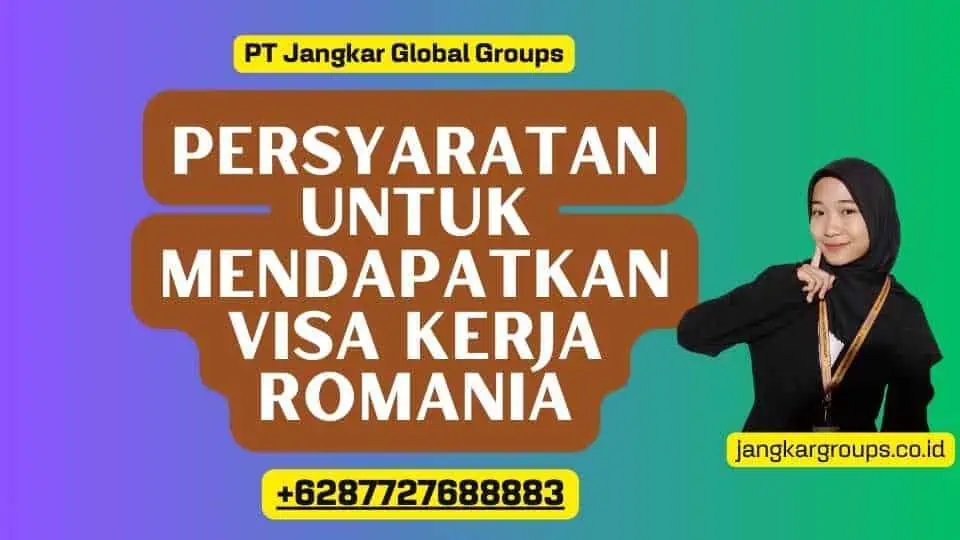 Persyaratan untuk Mendapatkan Visa Kerja Romania