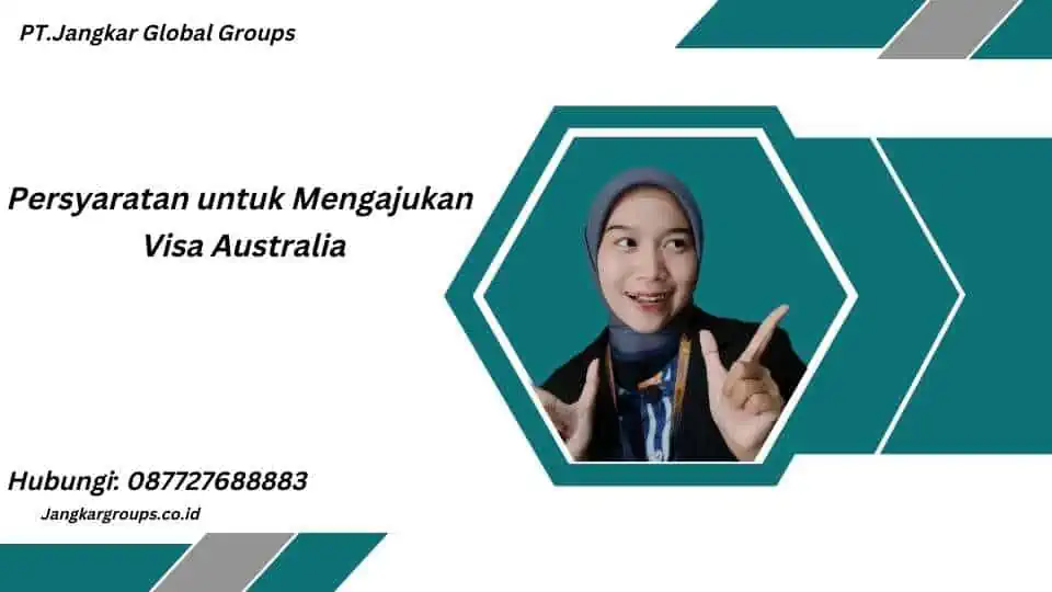 Persyaratan untuk Mengajukan Visa Australia