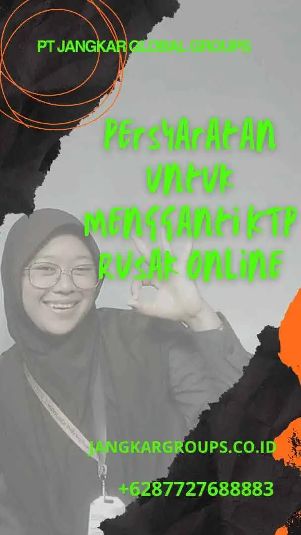 Persyaratan untuk Mengganti KTP Rusak Online, Ganti Kartu KTP Rusak Online: Mudah dan Praktis