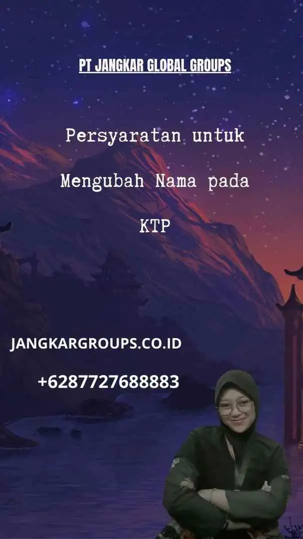 Persyaratan untuk Mengubah Nama pada KTP