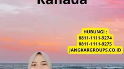 Persyaratan untuk Visa Kerja Kanada