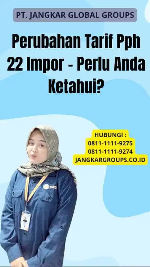 Perubahan Tarif Pph 22 Impor - Perlu Anda Ketahui?