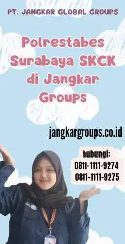 Polrestabes Surabaya SKCK di Jangkar Groups