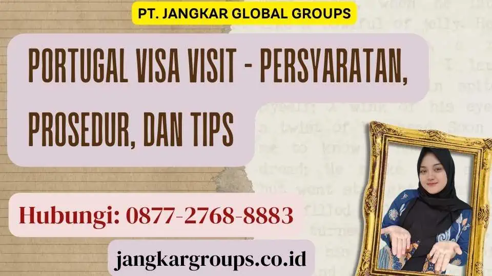 Portugal Visa Visit - Persyaratan, Prosedur, dan Tips