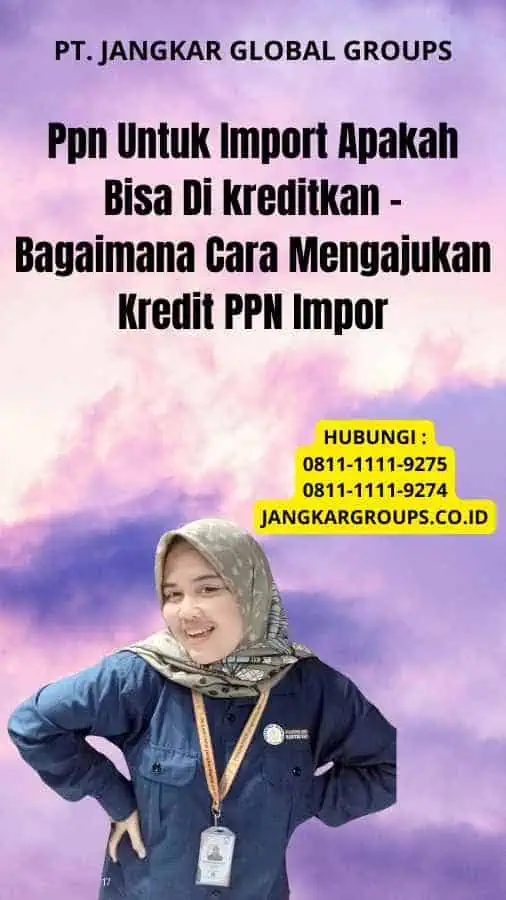 Ppn Untuk Import Apakah Bisa Di kreditkan - Bagaimana Cara Mengajukan Kredit PPN Impor