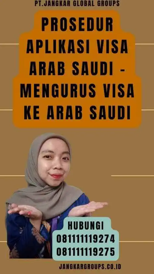 Prosedur Aplikasi Visa Arab Saudi - Mengurus Visa Ke Arab Saudi