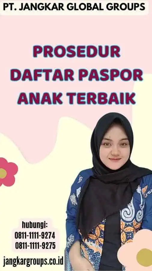 Prosedur Daftar Paspor Anak Terbaik